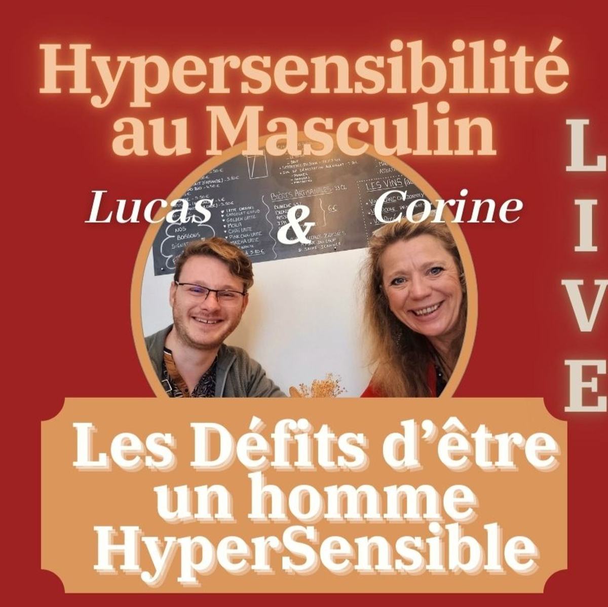 LIVE : L’HYPERSENSIBILITE AU MASCULIN : LES DEFIS D’ETRE UN HOMME HYPERSENSIBLE