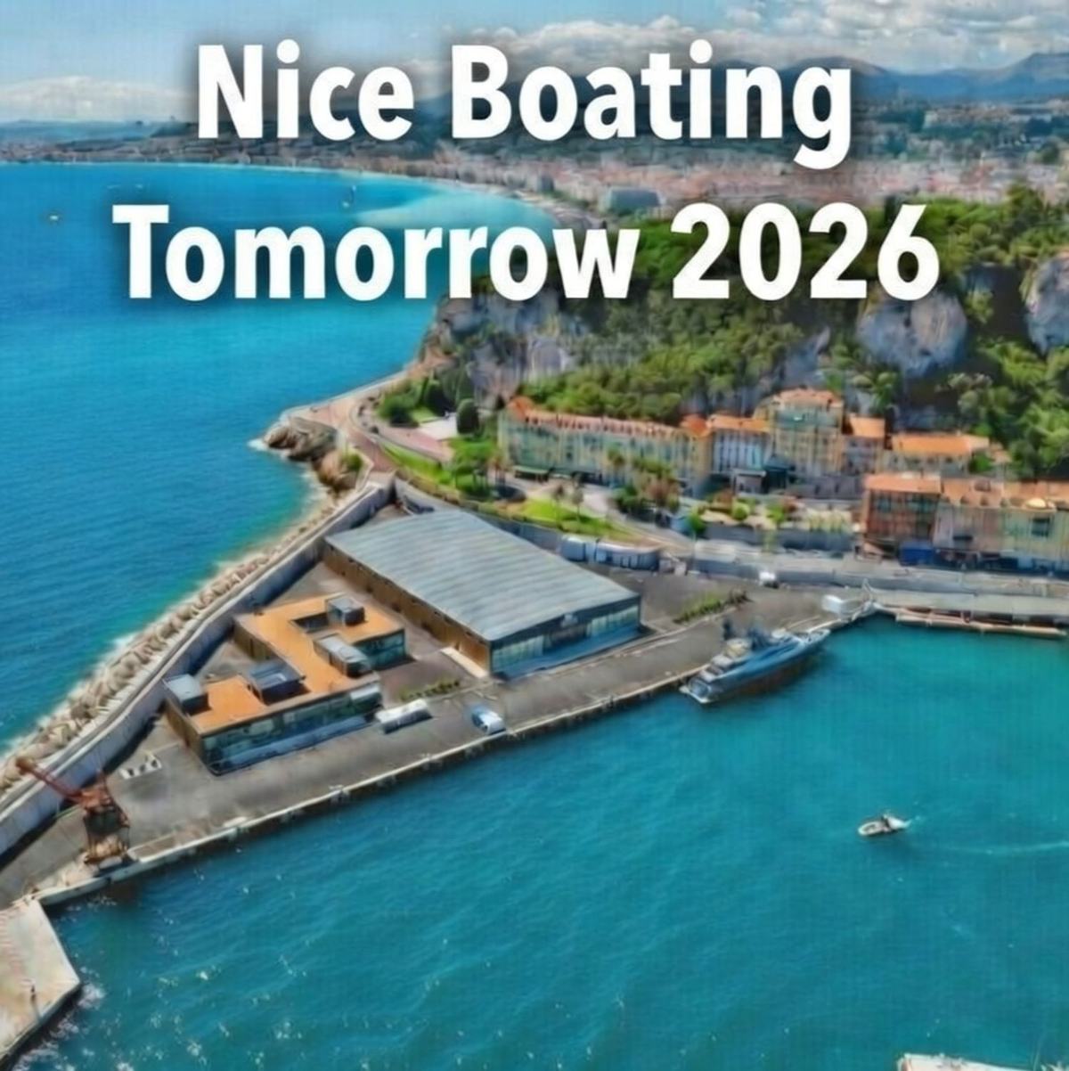 Nice Boating Tomorrow 2026 : Le Futur du Yachting s'écrit à Nice