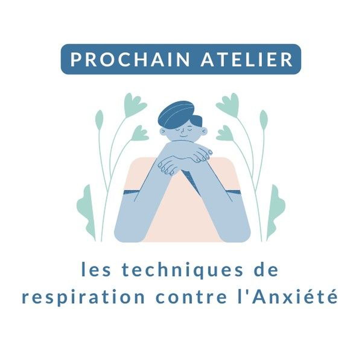 Prochain Atelier : Découvrez les techniques de respiration pour gérer l'anxiété
