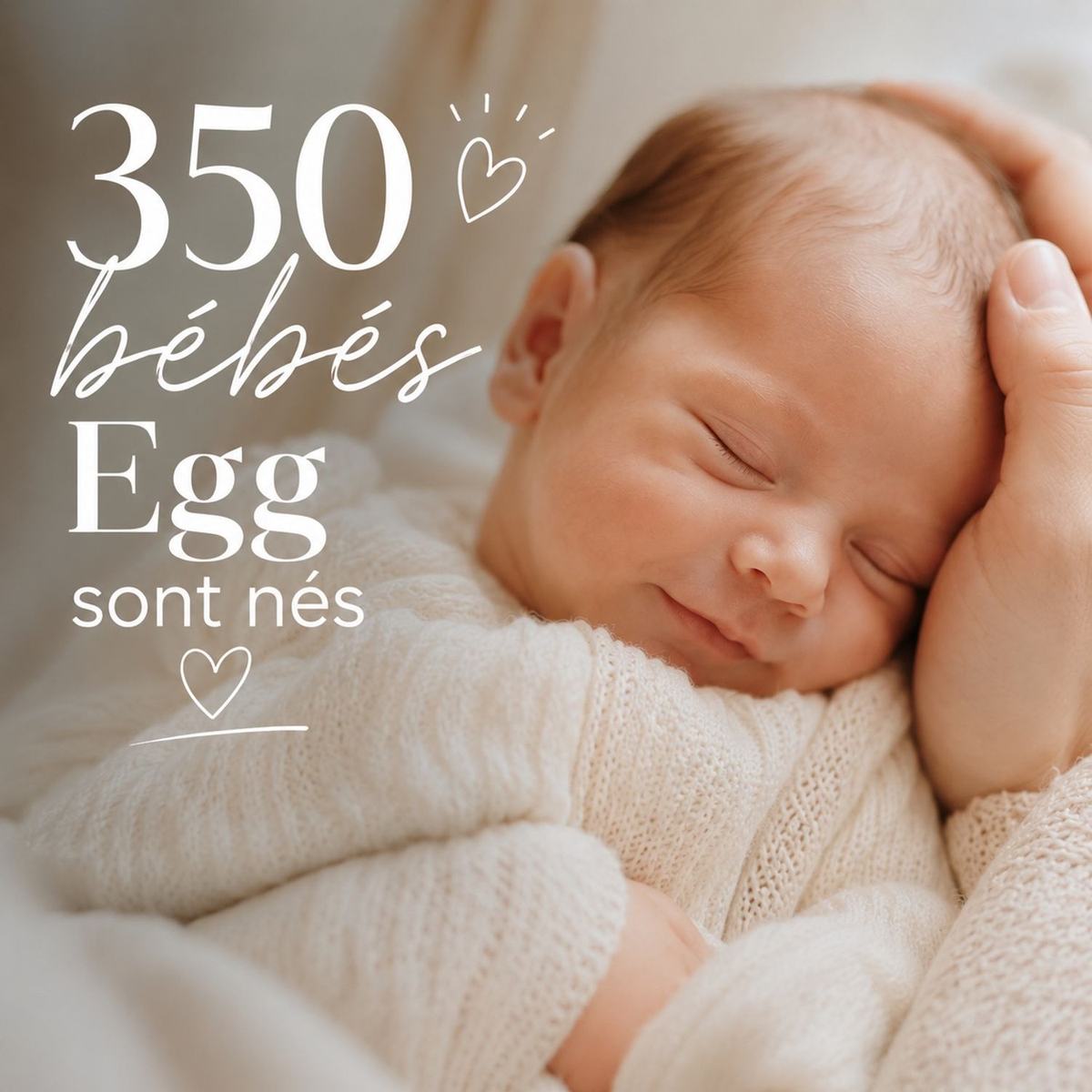 350 bébés Egg sont nés