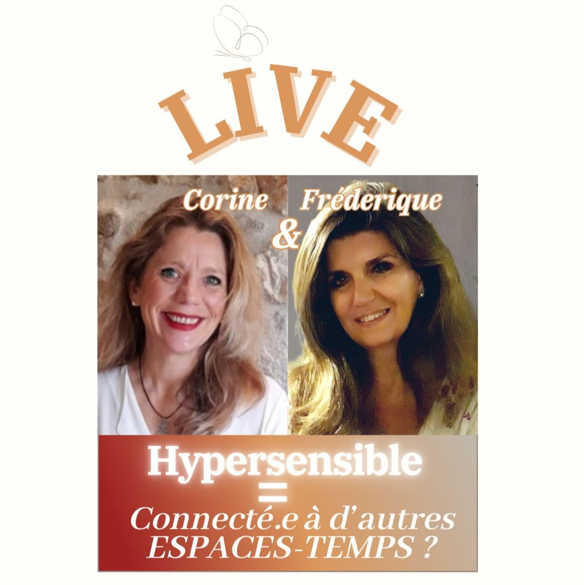 LIVE : HYPERSENSIBLE  - CONNECTE.E  A D'AUTRES ESPACES TEMPS ?