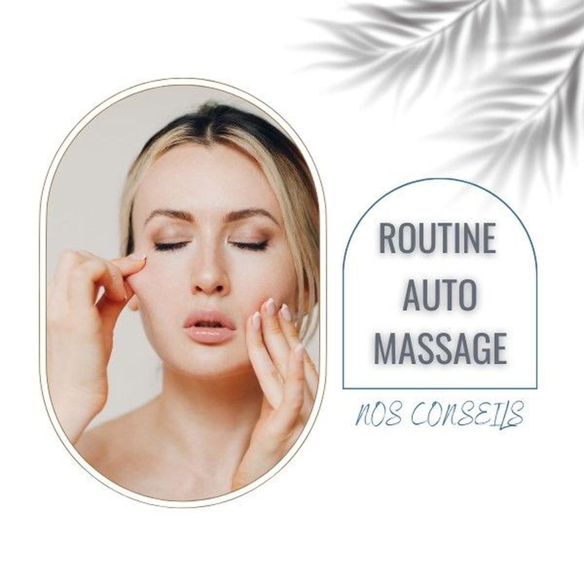 Mes conseils : Routine Auto Massage